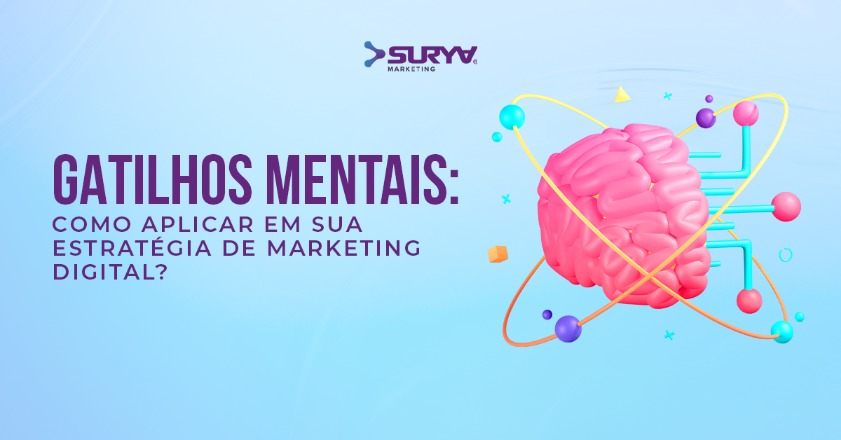 Gatilhos Mentais Como Aplicar Em Sua Estratégia De Marketing Digital Suryamkt 7918